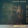 DANCE AGAIN - Mr. Naija Rule&Onyedikachi Samuel Oparaibe&JiffyMUSIC