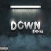 Down (Explicit) - Emmai
