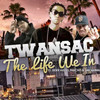 The Life We In (Explicit) - Twansac&Sider Hussel&Pancho&San Quinn