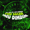 Vou Sacar Meu Dimdim - MC Kel SP&MC Scobar