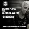 Stronger (Original Mix) - Distant People&Natasha Watts