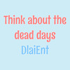 Think About the Dead Days - Dlaient