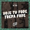 Hoje Tu Fode Trepa Fode (Explicit) - MC ZKW&DJ Kley