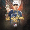 Não Volto Mais - MC Jk