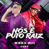 Nós É Puto Raiz (Explicit) - MC K9&Dj CR da ZO&MC CR DA ZO