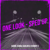 One Look - Sped Up - SARRB&Kamal Kahlon&Starboy X