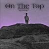On The Top(feat. ljp2900) (Explicit) - SomShawty&ljp2900