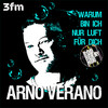 Warum bin ich nur Luft für dich - Arno Verano