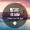 Don't Want Me (Original Mix) - Michael Solomons