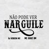 Não Pode Ver Narguile (Explicit) - Mc Kaue Dm&Dj Robson Mv