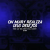 Oh Mary Realiza seus Desejos (Explicit) - Mc Lv Da Zo&DJ HARY ATURA PAPAI&Tropa da W&S