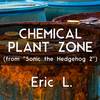 Chemical Plant Zone - Eric L.&Alejandro Espinosa&Charles Ritz&Dominic Palombi&Sean Schafianski&insaneintherainmusic&Matt Jefferson&Avery Yonehiro&FoolishFrankie&Jordan Moore&Steven Higbee&John Robert Matz&Robby Duguay