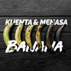 Banana - KUENTA&MeNaSa