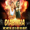 Diabinha - Mc Metal&GS O Rei do Beat