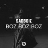 Boz Boz Boz - sadboiz