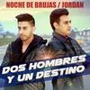 Dos Hombres y un Destino - Jordan&Noche de brujas