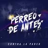 Contra la Pared (Remix) - Perreo de Antes&Latin Fresh