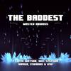 The Baddest - Master Andross&Tre Watson&Kuraiinu&Will Stetson&Hyu&HIRAGA