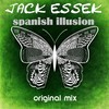 Spanish Illusion (Original Mix) - Jack Essek