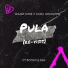 Pula (revisit) - Shuga Cane&Hazel Mahazard