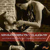 Non succederà più / Claudia Mix - Antoine Russo&Cristian Tranchini
