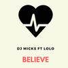 Believe - DJ Micks&Lolo