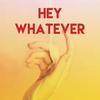 Hey Whatever - East End Brothers