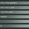 Tempura - Mutehead
