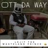 Ott Da Way (Explicit) - Lejit the Wasteland Prince