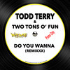 Do You Wanna (Todd Terry Edit) - Todd Terry&Two Tons O' Fun&Harvey Fuqua&Derrick T Youman&Gregory Crockett