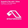 Rubicon (Orkidea Remix) - Super8 And Tab&7 Skies