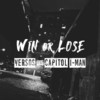 Win or Lose (Explicit) - Versos&Capitol I-Man