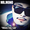 When You Call (Explicit) - Mr.Mono