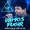 Vamos Fugir(Give Me Your Love) (Live In Vip) - ANALAGA&Sandami
