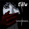 Exterminate. - The Few