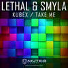 Kubex (Original Mix) - Lethal&Smyla