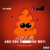 (A.Y.S.M) Are You Sh***Ing Me - Den10
