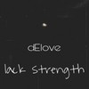 Lack Strength - Delove