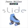 Slide(feat. 2rq) - Jason Miller&2RQ