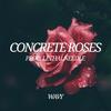 Concrete Roses (Explicit) - Wavyy