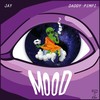 Mood (Explicit) - Jay&Daddy Pimpi