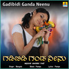 Gadibidi Ganda Neenu - Mangala&Pampa