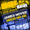 Maos No Ar (Original Mix) - James Noyer