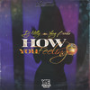 How You Feeling (Explicit) - Dj Hotty&Yung Bredda