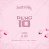 Perc 10 (feat. Lil Tony) (Explicit) - SouthSideShy&Lil Tony