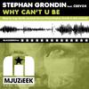 Why Can't U Be (Jorge Montia Remix) - Stephan Grondin&Ceevox