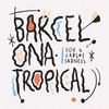 Barcelona Tropical - Suu&Carlos Sadness