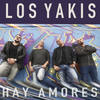 Hay Amores - Los Yakis