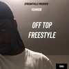 Off Top Freestyle (Explicit) - HunnidK