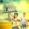 Road Pe Nakka - Aashu Morkhi&Mahi Panchal